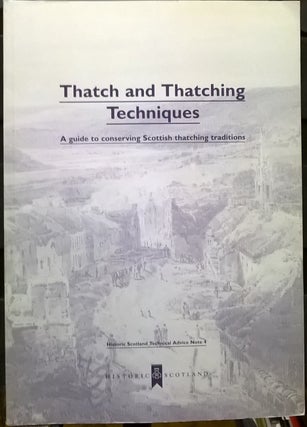 Item #2037746 Thatches and Thatching Techniques: Guide to Conserving Scottish Thatching...