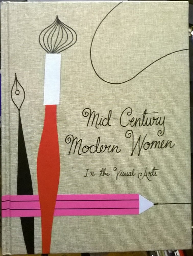 Item #2037779 Mid-Century Modern Women In the Visual Arts. Ellen Surrey.