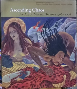 Item #2037902 Ascending Chaos: The Art of Masami Teraoka 1966-2006. Masami Teraoka