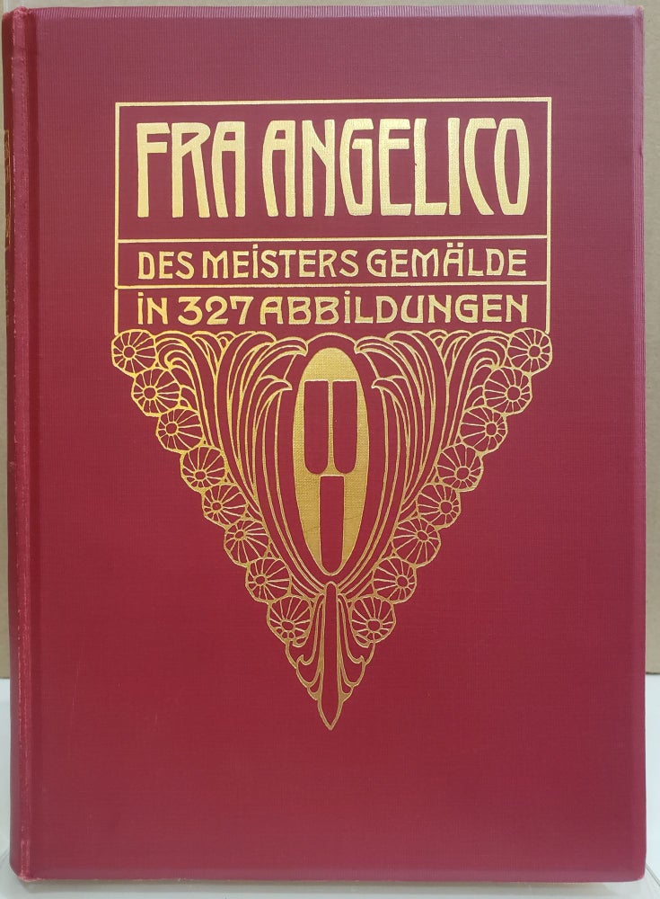 Item #2041917 Fra Angelico da Fiesole: Des Meisters Gemalde. Frida Schottmuller.