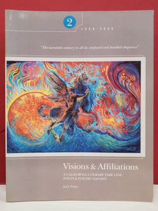 Item #2043782 Visions & Affiliations: A California Literary Time Line, Vol. 2: 1980-2005. Jack Foley