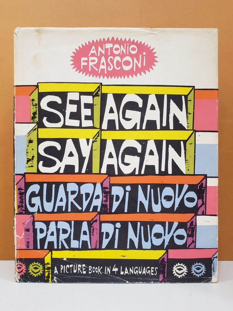 Item #2045716 See Again Say Again: A Picture Book in 4 Languages. Antonio Frasconi.