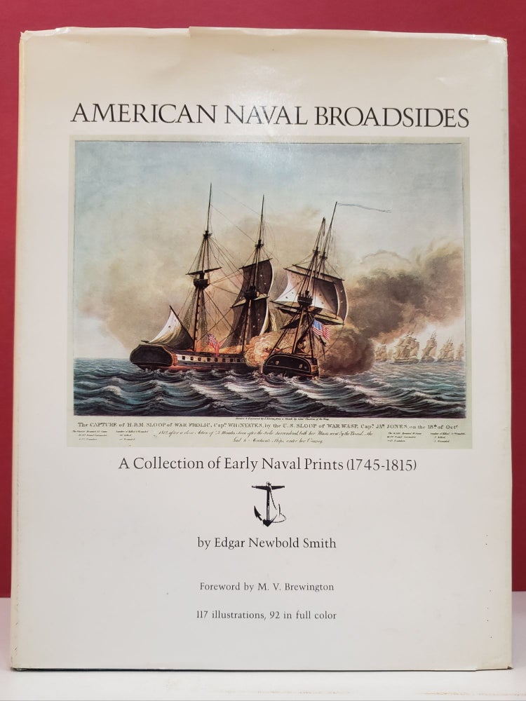 Item #2046265 American Naval Broadsides: A Collection of Early Naval Prints (1745-1815). M. V. Brewington Edgar Newbold Smith.