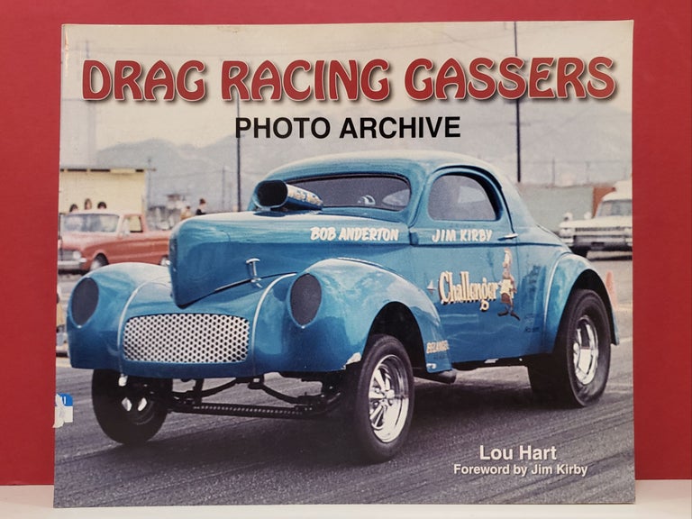 Item #2046267 Drag Racing Cassers: Photo Archive. Jim Kirby Lou Hart.