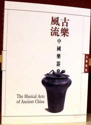 Item #2046283 The Musical Arts of Ancient China. Xiao Mei, editorial