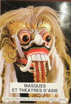 Item #2046297 Masques et Theatres D'Asie. Sophie Croonenborghs-Tchang, Beatrice Reynaerts.