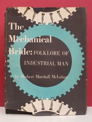 Item #2046405 The Mechanical Bride: Folklore of Industrial Man. Herbert Marshall McLuhan