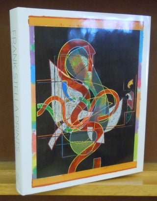 Item #2047070 Frank Stella Prints, A Catalogue Raisonne. Leah Kolb Richard H. Axsom