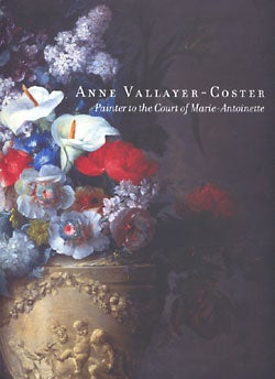 Item #2047073 Anne Vallayer-Coster: Painter to the Court of Marie-Antoinette. Marianne Roland...