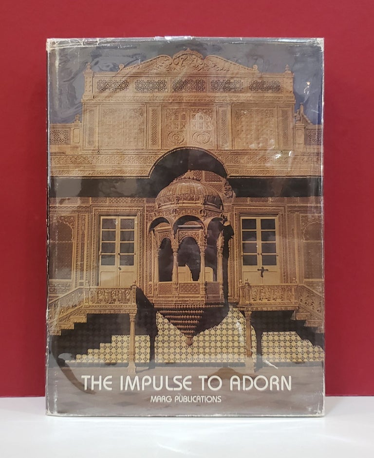 Item #2047095 The Impulse to Adorn: Studies in Traditional Indian Architecture. Dr. Jan Pieper Dr. Saryu Dashi, Dr. George Michell.