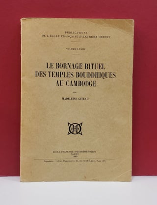 Item #2047104 Le Bornage Rituel des Temples Bouddhiques au Cambodge. Madeleine Giteau