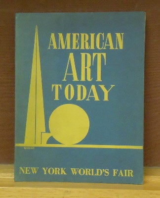 Item #2047149 American Art Today, New York World's Fair. Holger Cahill.