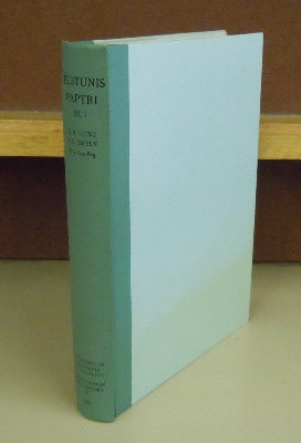 Item #2047185 The Tebtunis Papyri, Volume III, Part I. Arthur S. Hunt, J. Gilbart Smyly
