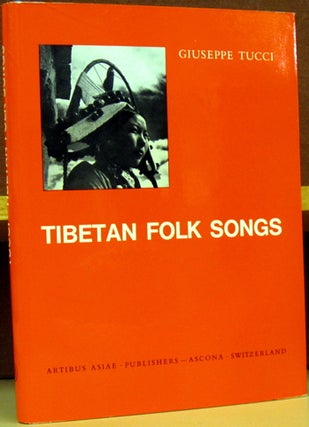Item #2047199 Tibetan Folk Songs from Gyantse and Western Tibet. Giuseppe Tucci