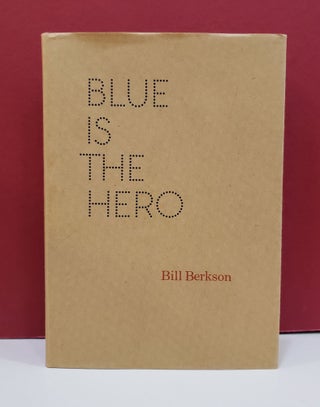 Item #2047223 Blue is the Hero (Poems 1960-1975). Bill Berkson