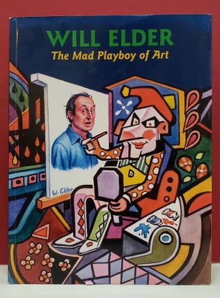 Item #2047247 The Mad Playboy of Art. Gary Groth Will Elder, Greg Sadowski