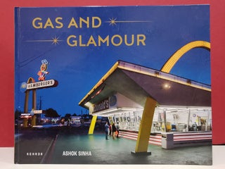 Item #2047248 Gas and Glamour: Roadside Architecture in Los Angeles. Sandra Huber Ashok SInha
