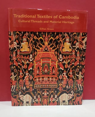 Item #2047269 Traditional Textiles of Cambodia: Cultural Threads and Material Heritage. Gillian...