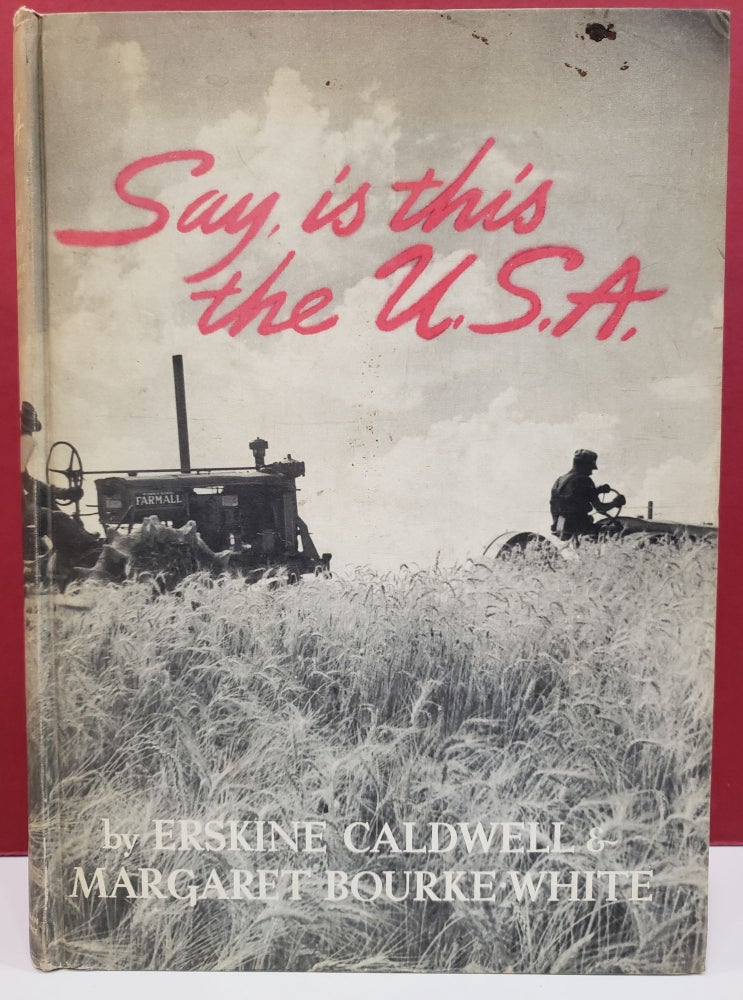 Item #2047285 Say, Is This the U.S.A. Erskine Caldwell, Margaret Bourke-White.