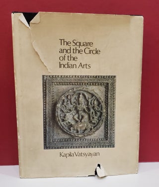 Item #2047324 The Square and the Circle of Indian Arts. Kapila Vatsyayan
