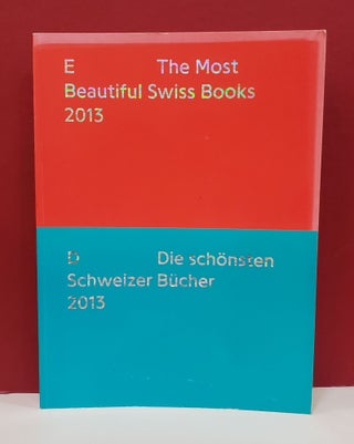 Item #2047356 The Most Beautiful Swiss Books 2013. Anisha Imhasly