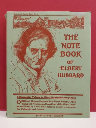 Item #2047362 The Note Book of Elbert Hubbard: A Companion Volume to Elbert Hubbard's Scrap Book....