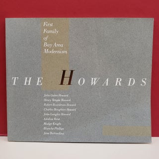 Item #2047364 The Howards: First Family of Bay Area Modernism. The Oakland Museum