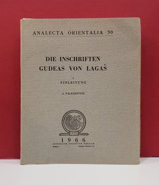 Item #2047458 Die Inschriften Gudeas Von Lagas I: Einleitung (Analecta Orientalia 30). A....