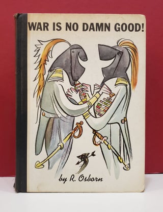 Item #2047815 War is No Damn Good! R. Osborn