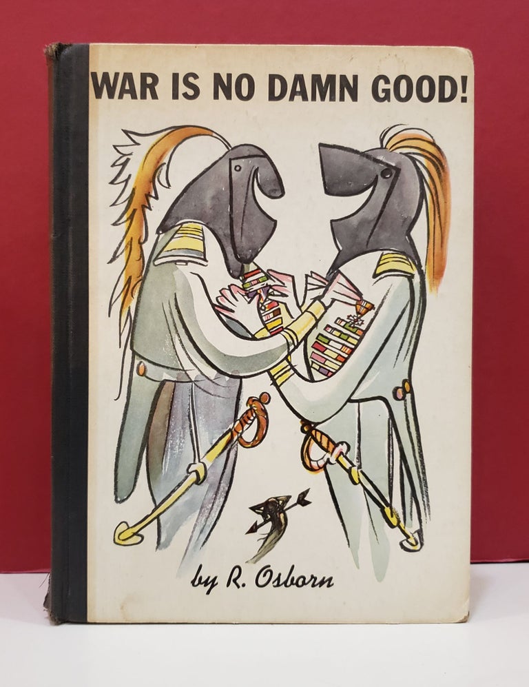 Item #2047815 War is No Damn Good! R. Osborn.