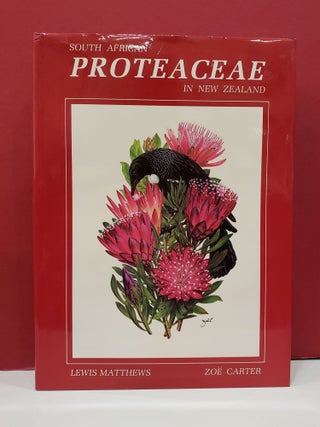 Item #2047891 South African Proteaceae in New Zealand. Zoe Carter Lewis Matthews