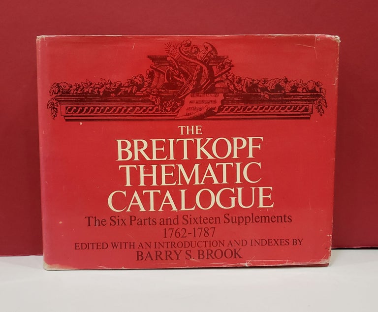 Item #2047898 The Breitkopf Thematic Catalogue: The Six Parts and Sixteen Supplements, 1762-1787. Barry S. Brook.