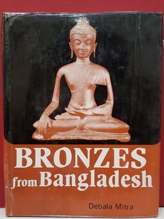 Item #2047907 Bronzes from Bangladesh: A Study of Buddhist Images from District Chittagong....