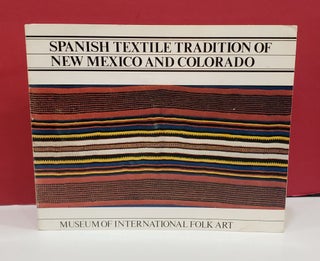 Item #2048033 Spanish Textile Tradition of New Mexico and Colorado. Museum of International Art