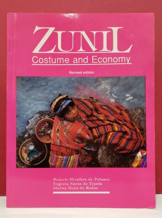 Item #2048111 Zunil: Costume and Economy (Revised Edition). Eugenia Saenz de Tejada Rosario...