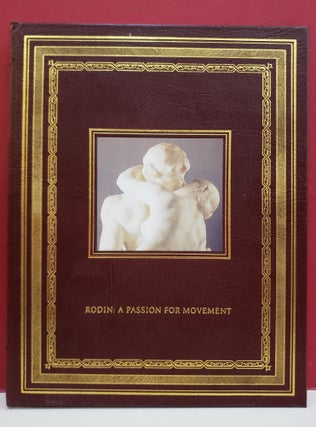 Item #2048142 Rodin: A Passion for Movement. Dominique Jarrassé Auguste Rodin