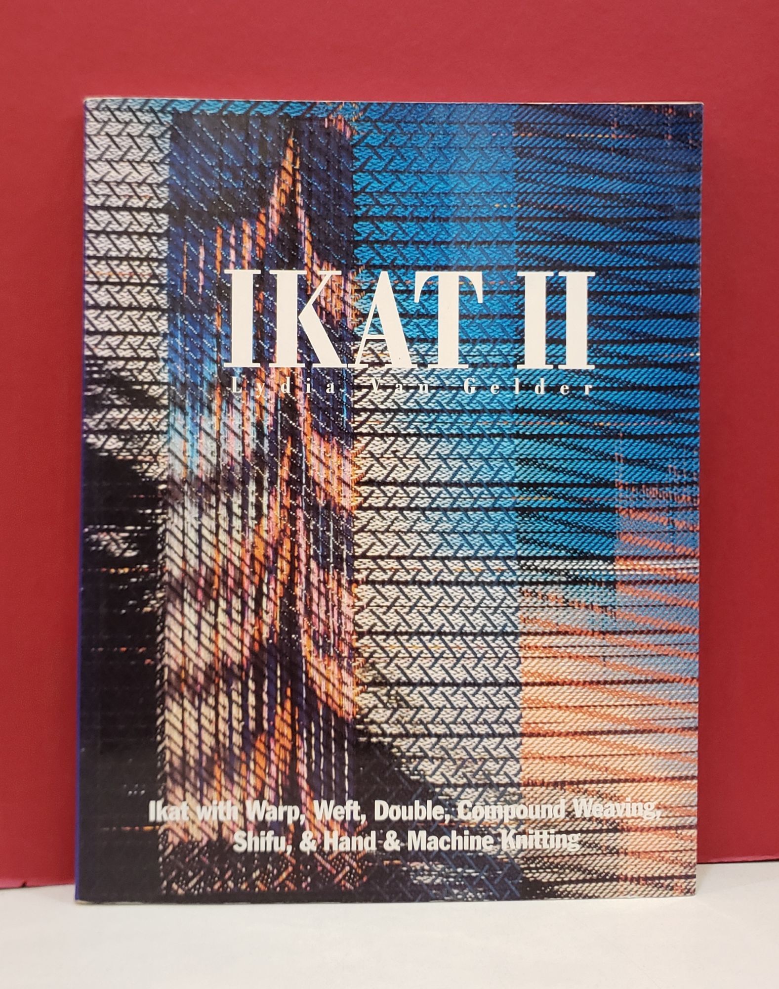 Ikat II: Ikat Warp, Weft, Double, Compound Weaving, Shifu, & Hand ...