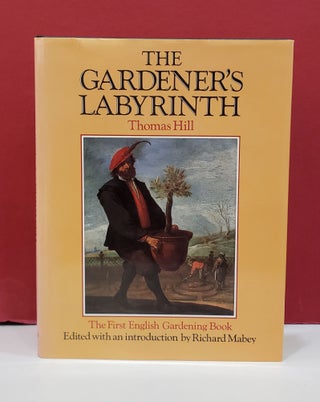 Item #2048192 The Gardener's Labyrinth. Richard Mabey Thomas Hill