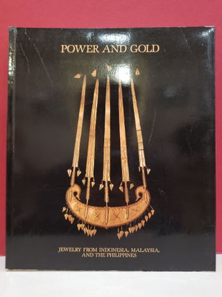 Item #2048197 Power and Gold: Jewelry from Indonesia, Malaysia, and the Philippines. Pierre-Alain...