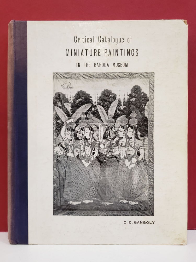 Item #2048198 Critical Catalogue of Miniature Paintings in the Baroda Museum. O. C. Gangoly.