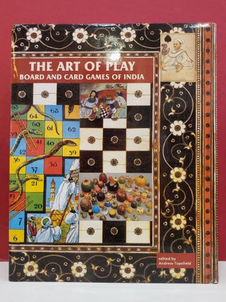 Item #2048207 The Art of Play: Board and Card Games of India. Andrew Topsfield