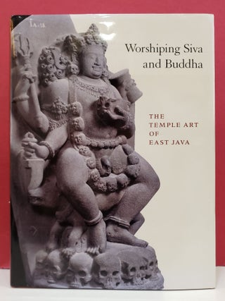 Item #2048208 Worshiping Siva and Buddha: The Temple Art of East Java. Kinney Ann R, Rio Helmi,...