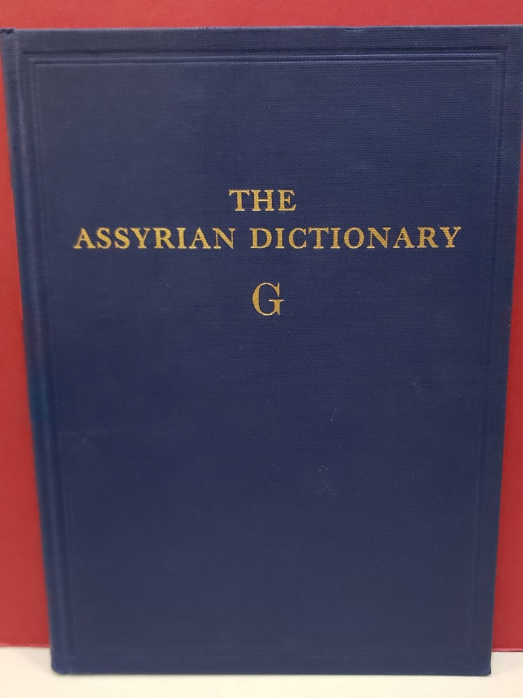 Item #2048245 The Assyrian Dictionary G: Volume 5. Erica Reiner A. Leo Oppenheim.