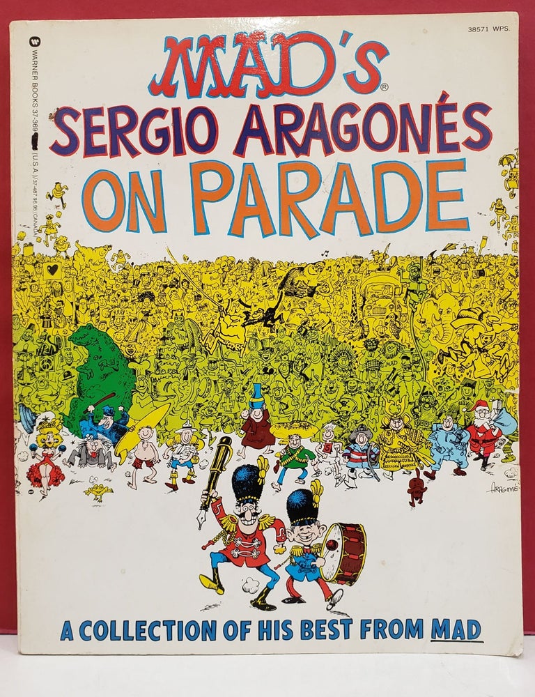 Item #2048444 Sergio Aragones on Parade. Jerry De Fuccio Albert B. Feldstein.