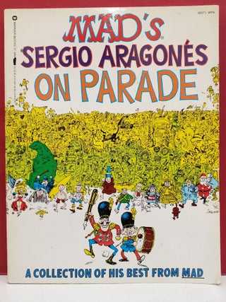 Item #2048444 Sergio Aragones on Parade. Jerry De Fuccio Albert B. Feldstein