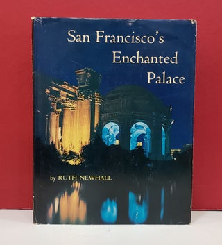 Item #2048464 San Francisco's Enchanted Palace. Rut Newhall