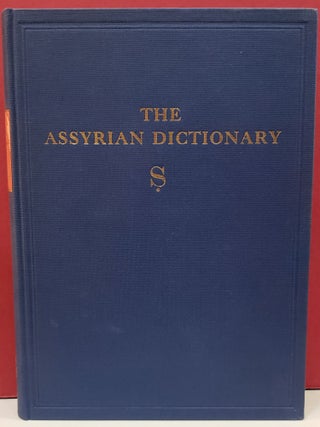 Item #2048603 The Assyrian Dictionary: S - Vol 16. A. Leo Oppenheim