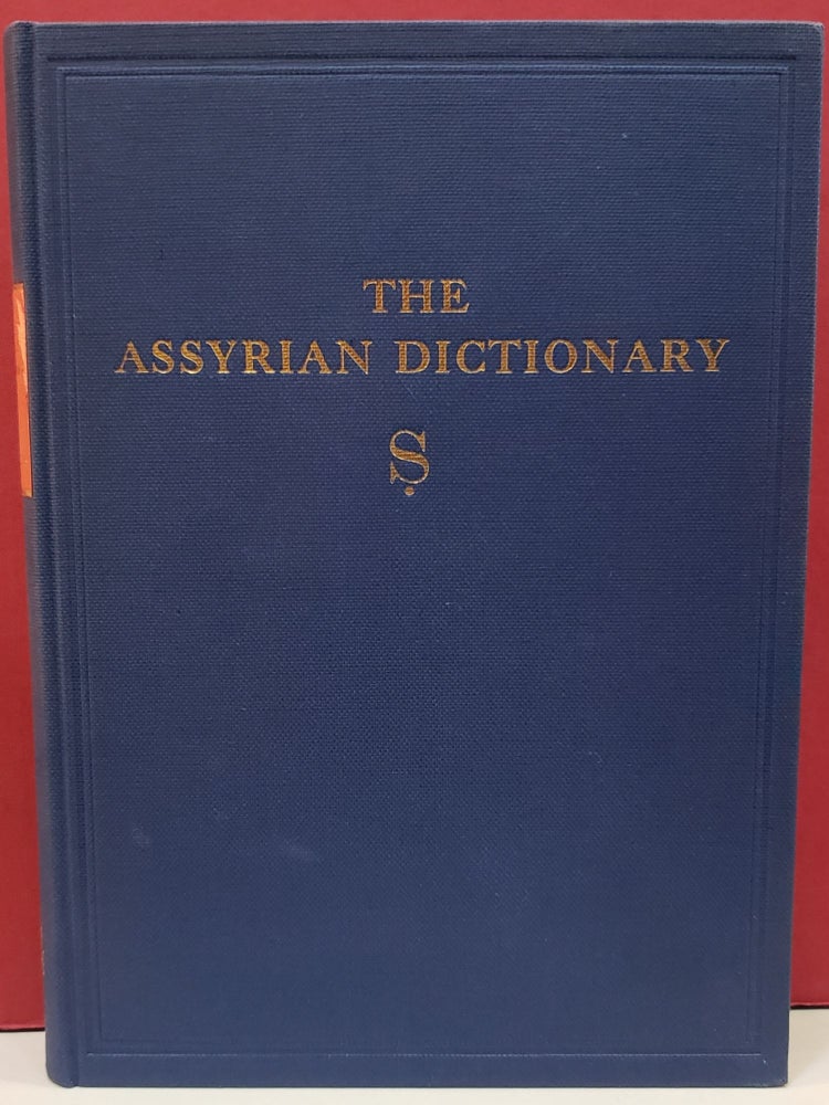 Item #2048603 The Assyrian Dictionary: S - Vol 16. A. Leo Oppenheim.