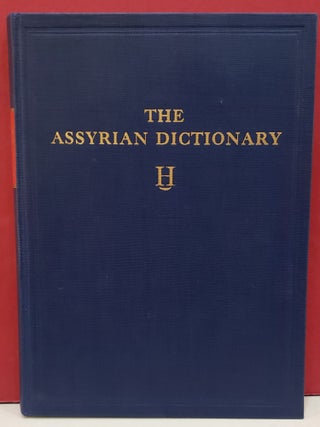 Item #2048605 The Assyrian Dictionary: H - Volume 6. A. Leo Oppenheim