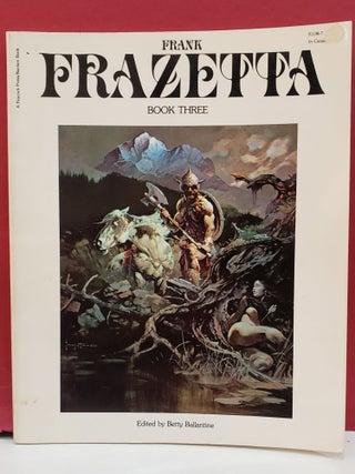Item #2048682 Frank Frazetta: Book Three. Betty Ballantine